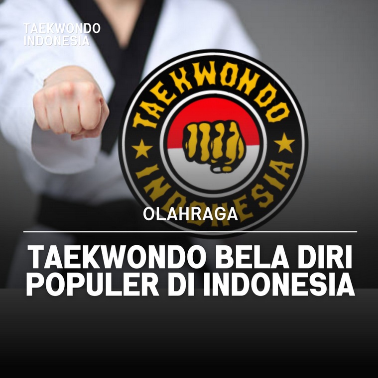 Taekwondo bela diri populer di Indonesia Taekwondo Indonesia Dojang mangarabali